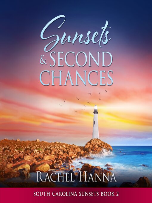 Title details for Sunsets & Second Chances by Rachel Hanna - Available